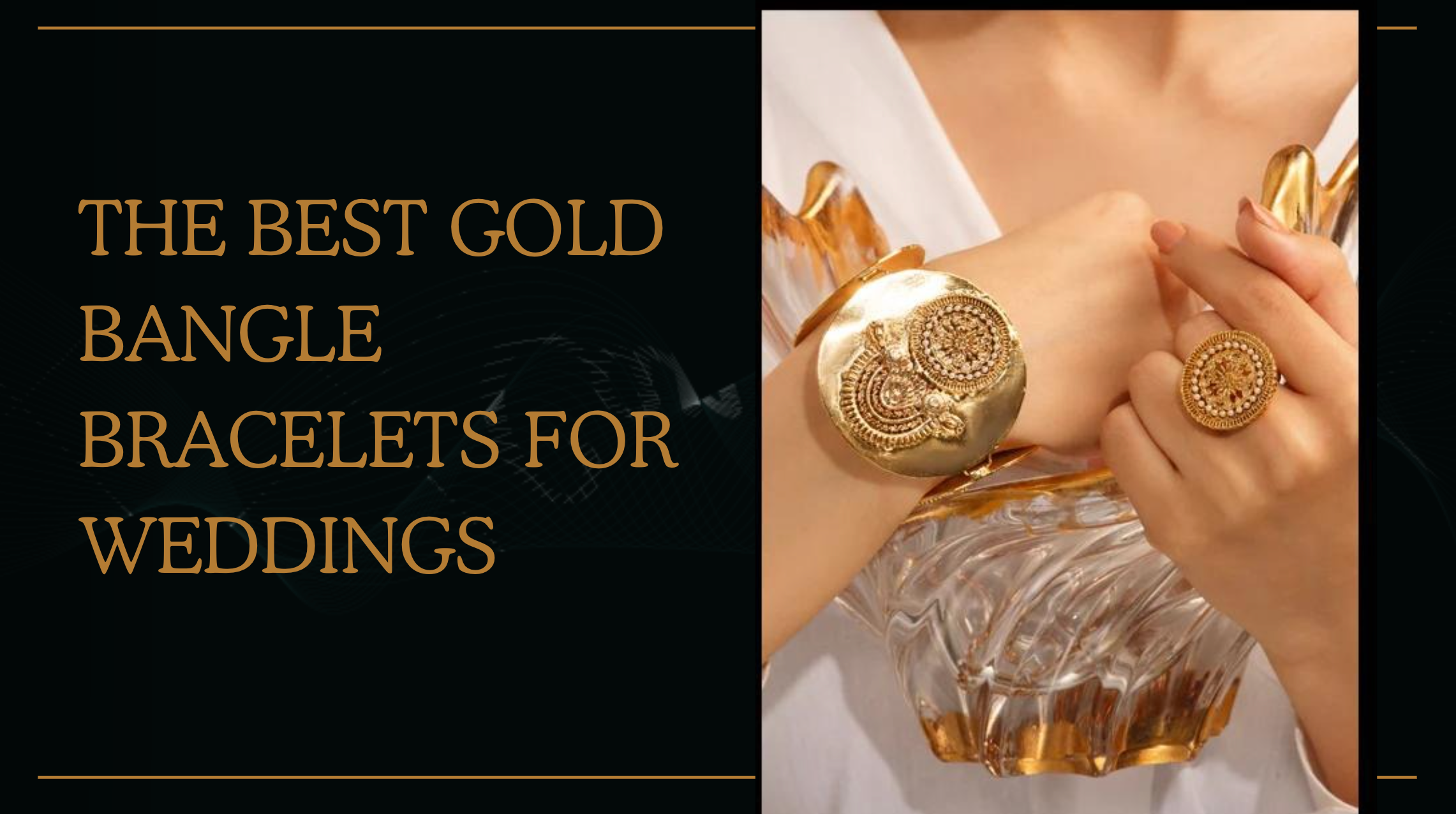 The Best Gold Bangle Bracelets for Weddings
