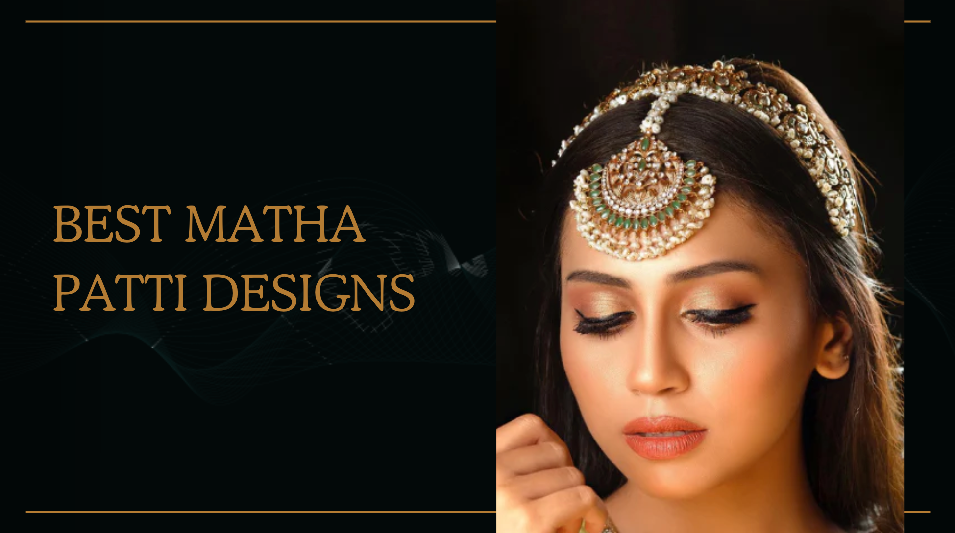 Best Matha Patti Designs - From Weddings to Wow-Worthy Looks