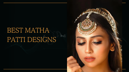 Best Matha Patti Designs - From Weddings to Wow-Worthy Looks