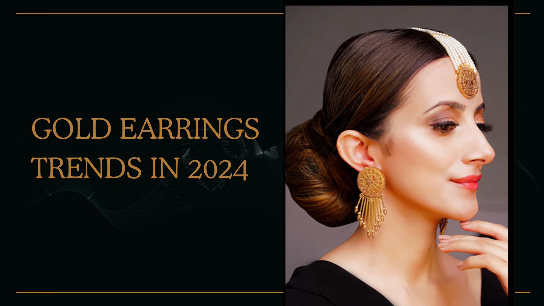 Gold Earrings Trends in 2024: What's In and What's Out?